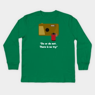 Do or do not. There is no try Kids Long Sleeve T-Shirt